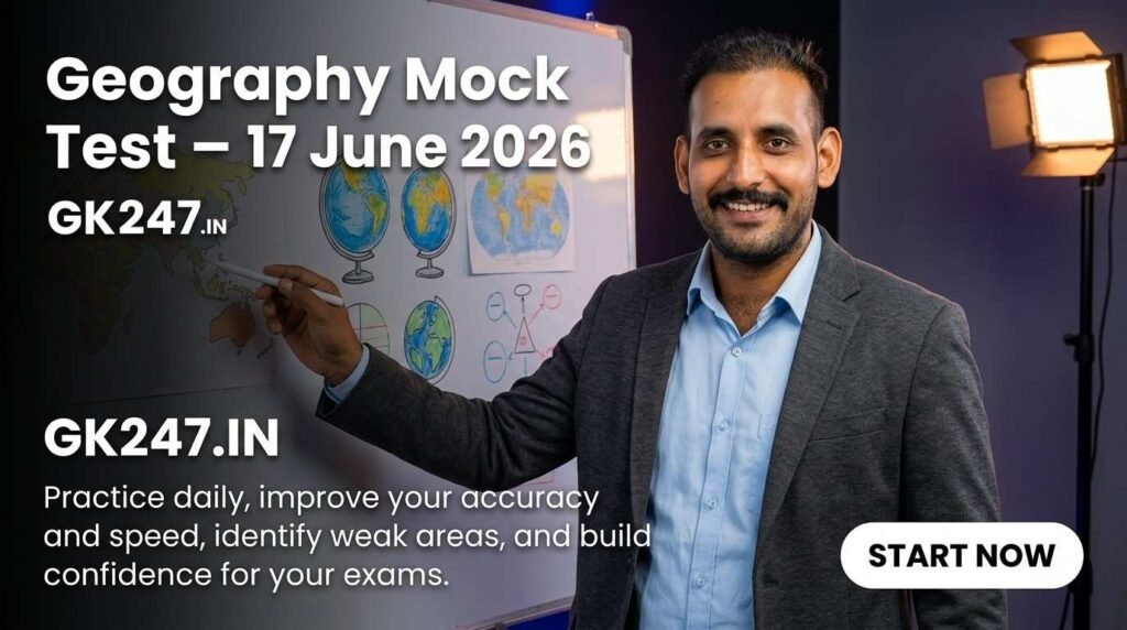 Geography Mock Test – 17 June 2026